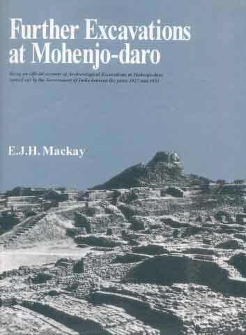 E. J. H. Mackay - Further Excavations at Mohenjo Daro