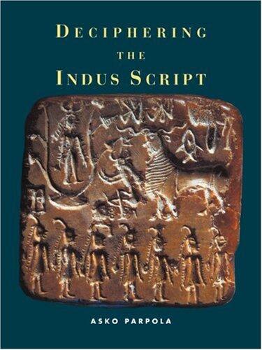 Deciphering the Indus Script  by Asko Parpola