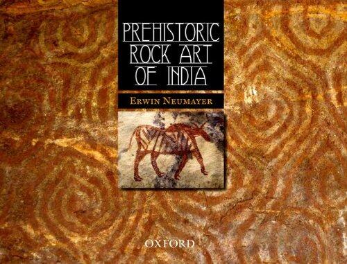 Prehistoric Rock Art of India by Erwin Neumayer