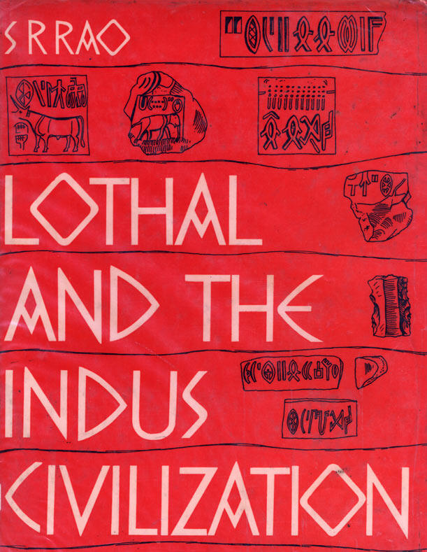 Lothal and the Indus Civilization by Rao