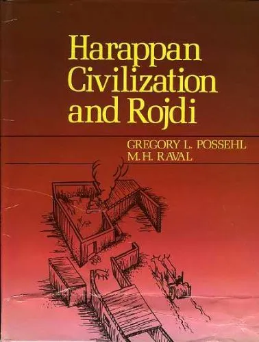 Harappan Civilization and Rojdi by Gregory Possehl