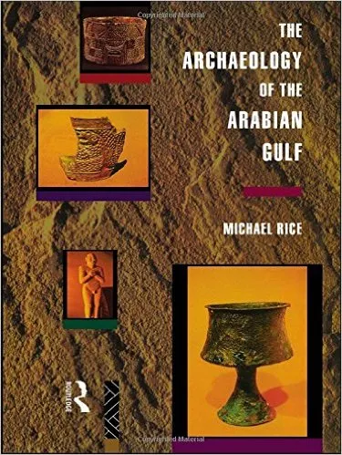 Archaeology of the Arabian Gulf by Michael Rice