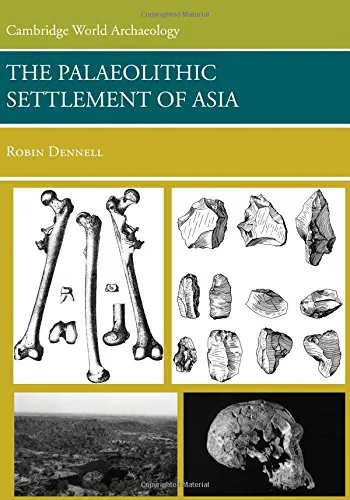 The Paleolithic Settlement of Asia by Robin Dennell 