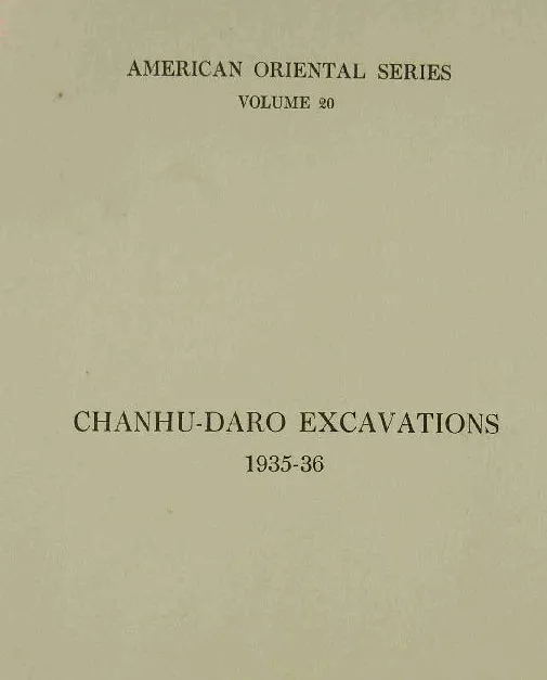 Chanu-daro Excavations (1935-1936) by Ernest Mackay 