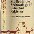 Studies in the Archaeology of India and Pakistan by Jerome Jacobson