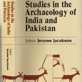 Studies in the Archaeology of India and Pakistan by Jerome Jacobson
