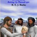 Bhator : Raising Up Pharaoh by R.E.J. Burke